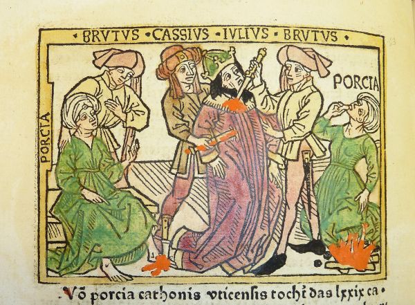Woodcut illustration of Porcia Catonis counseling Marcus Junius Brutus, Julius Caesar's death at the hands of Brutus and Gaius Cassius Longinus, and Porcia's suicide