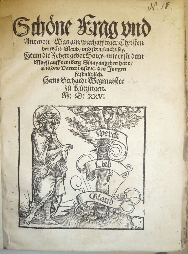 Woodcut title illustration (the risen Christ with crown of thorns and marks in hands and feet pointing to a fruit tree with three banners inscribed 'Werck' [Deeds], 'Lieb' [Love], and 'Glaub' [Faith])...